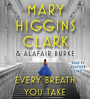 Clark, Mary Higgins / Alafair Burke. Every Breath You Take. SIMON & SCHUSTER, 2017.