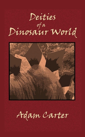 Carter, Adam. Deities of a Dinosaur World. Amazon Digital Services LLC - Kdp, 2026.