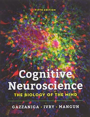 Gazzaniga, Michael / Ivry, Richard B. et al. Cognitive Neuroscience - The Biology of the Mind. Norton & Company, 2018.