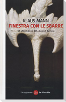 Finestra con le sbarre. Gli ultimi giorni di Ludwig di Baviera
