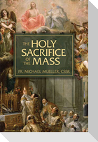 The Holy Sacrifice of the Mass