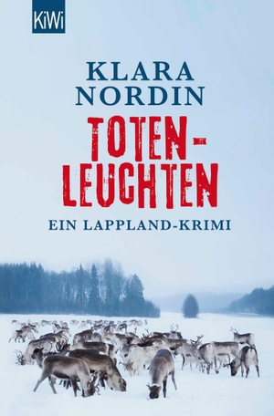 Nordin, Klara. Totenleuchten - Ein Lappland-Krimi. Kiepenheuer & Witsch GmbH, 2014.