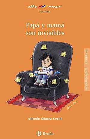 Decis, Anne / Alfredo Gómez Cerdá. Papá y mamá son invisibles, Educación Primaria, 2 ciclo. Libro de lectura del alumno. Editorial Bruño, 2007.