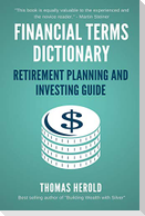 Financial Terms Dictionary - Retirement Planning and Investing Guide