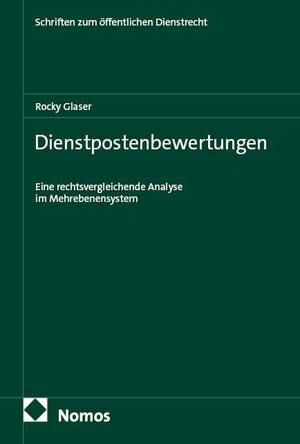 Glaser, Rocky. Dienstpostenbewertungen - Eine rechtsvergleichende Analyse im Mehrebenensystem. Nomos Verlags GmbH, 2026.