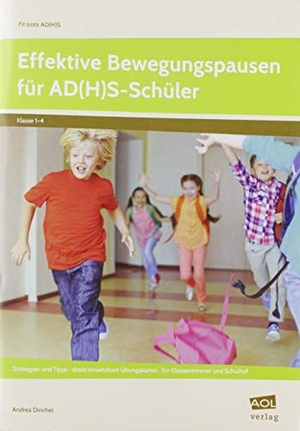 Dincher, Andrea. Effektive Bewegungspausen für AD(H)S Schüler - Grundschule - Strategien und Tipps - direkt einsetzbare Übungskarten - für Klassenzimmer und Schulhof. scolix, 2019.