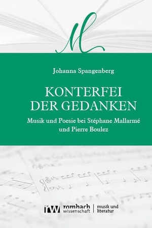 Spangenberg, Johanna. Konterfei der Gedanken - Musik und Poesie bei Stéphane Mallarmé und Pierre Boulez. Nomos Verlags GmbH, 2026.