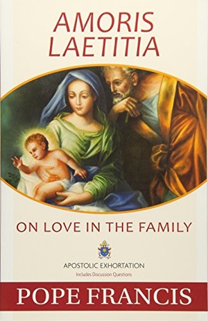 Pope Francis. Amoris Laetitia - On Love in the Family. Our Sunday Visitor, 2016.