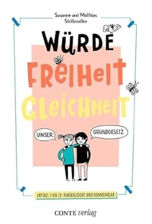 Strittmatter, Susanne / Matthias Strittmatter. Würde, Freiheit, Gleichheit - Unser Grundgesetz - Artikel 1 bis 13: kinderleicht und sonnenklar. Conte-Verlag, 2019.