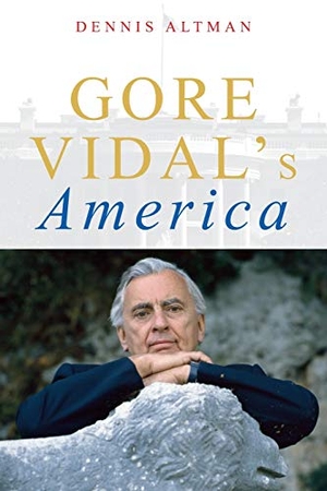 Altman, Dennis. Gore Vidal's America. Polity Press, 2005.