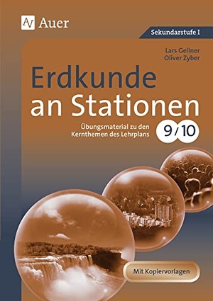 Gellner, Lars / Oliver Zyber. Erdkunde an Stationen 9-10 - Übungsmaterial zu den Kernthemen des Lehrplans, Klasse 9/10. Auer Verlag i.d.AAP LW, 2012.