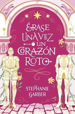 Garber, Stephanie. Erase Una Vez Un Corazón Roto -V3*. Urano World, 2025.