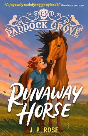 Rose, J. P.. Paddock Grove: Runaway Horse - Pony adventure series about friends and their horses at an equestrian boarding school for animal lovers age 8, 9, 10, 11, 12, 13. Walker Books Ltd, 2026.