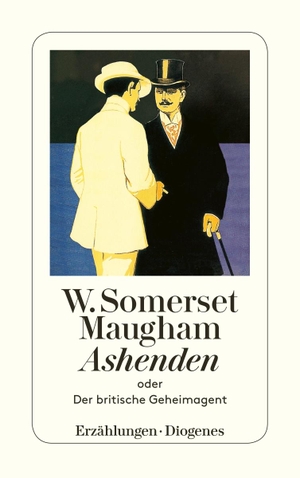 Maugham, W. Somerset. Ashenden oder Der britische Geheimagent. Diogenes Verlag AG, 2003.