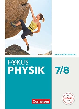 Burzin, Stefan / Kahnt, Michael et al. Fokus Physik 7./8. Schuljahr - Gymnasium Baden-Württemberg - Schülerbuch. Cornelsen Verlag GmbH, 2016.