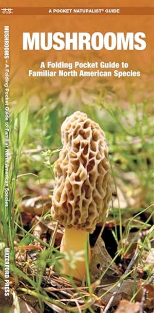 Kavanagh, James. Mushrooms - A Folding Pocket Guide to Familiar North American Species. Globe Pequot Publishing Group Inc, 2022.