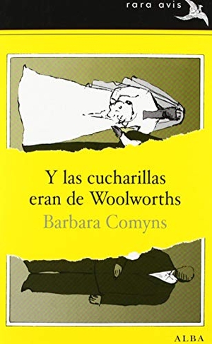 Comyns, Barbara. Y las cucharillas eran de Woolworths. Alba Editorial, 2012.