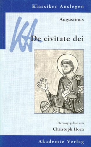 Augustinus, Aurelius. De civitate Dei. Walter de Gruyter, 1997.