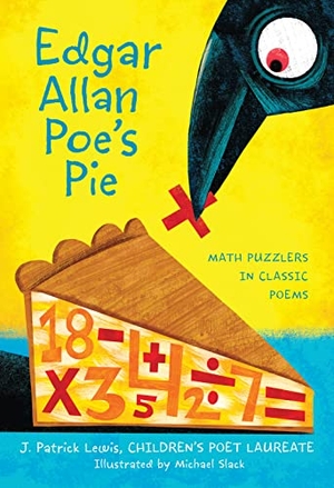 Lewis, J Patrick. Edgar Allan Poe's Pie - Math Puzzlers in Classic Poems. HarperCollins, 2015.