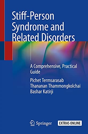 Termsarasab, Pichet / Katirji, Bashar et al. Stiff-Person Syndrome and Related Disorders - A Comprehensive, Practical Guide. Springer International Publishing, 2021.