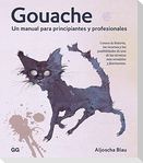 Gouache: Un Manual Para Principiantes Y Profesionales