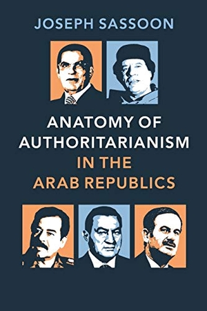 Sassoon, Joseph. Anatomy of Authoritarianism in the Arab Republics. Cambridge University Press, 2017.