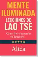 MENTE ILUMINADA Lecciones de Lao Tse