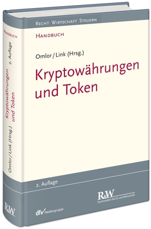 Omlor, Sebastian / Mathias Link (Hrsg.). Kryptowährungen und Token. Fachm. Recht u.Wirtschaft, 2023.