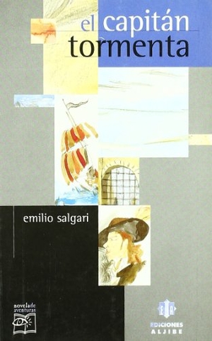 Salgari, Emilio. El capitán Tormenta. Ediciones Aljibe, S.L., 1999.