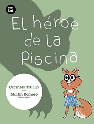 Trujillo, Carmela. El Héroe de la Piscina. Editorial Casals S.A., 2020.