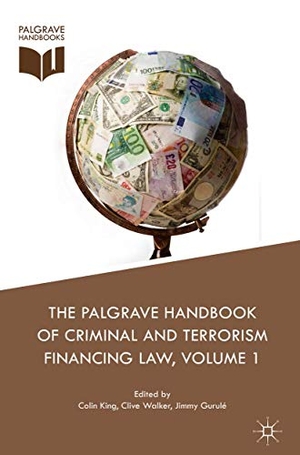 King, Colin / Jimmy Gurulé et al (Hrsg.). The Palgrave Handbook of Criminal and Terrorism Financing Law. Springer International Publishing, 2018.