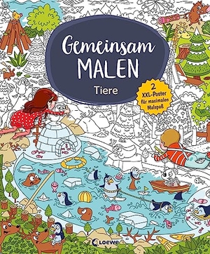 Gemeinsam malen - Tiere - 2 XXL-Poster für maximalen Malspaß - Zusammen Malen mit Freunden und der ganzen Familie. Loewe Verlag GmbH, 2023.