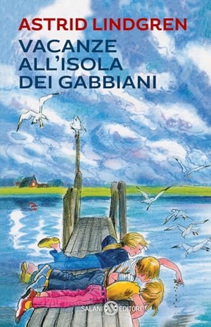 Lindgren, Astrid. Vacanze all'isola dei gabbiani. Salani, 2024.