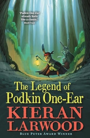 Larwood, Kieran. The Legend of Podkin One-Ear - 'A spellbinding story full of friendship, excitement and magic.' Guardian. Faber and Faber, 2017.