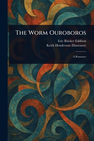 Eddison, Eric Rücker / Keith Henderson. The Worm Ouroboros. Creative Media Partners, LLC, 2025.