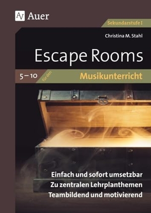 Stahl, Christina M.. Escape Rooms für den Musikunterricht 5-10 - Einfach und sofort umsetzbar. Zu zentralen Lehrplanthemen. Teambildend und motivierend. (5. bis 10. Klasse). Auer Verlag i.d.AAP LW, 2024.