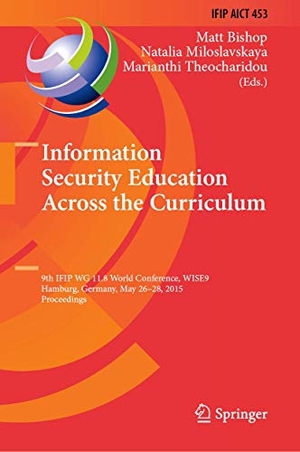 Bishop, Matt / Marianthi Theocharidou et al (Hrsg.). Information Security Education Across the Curriculum - 9th IFIP WG 11.8 World Conference, WISE 9, Hamburg, Germany, May 26-28, 2015, Proceedings. Springer International Publishing, 2015.