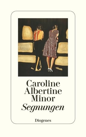 Minor, Caroline Albertine. Segnungen. Diogenes Verlag AG, 2024.