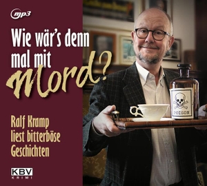 Kramp, Ralf. Wie wär's denn mal mit Mord? - Ralf Kramp liest bitterböse Geschichten. KBV Verlags-und Medienges, 2021.