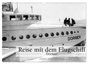 Reise mit dem Flugschiff - Dornier (Wandkalender 2025 DIN A3 quer), CALVENDO Monatskalender