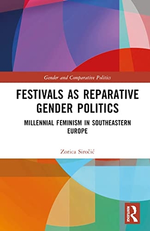 Siro&. Festivals as Reparative Gender Politics - Millennial Feminism in Southeastern Europe. Taylor & Francis Ltd (Sales), 2023.
