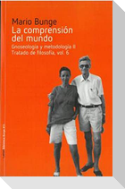 La comprensión del mundo : gnoseología y metodología II : tratado de filosofía 6