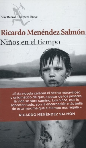 Menéndez Salmón, Ricardo. Niños en el tiempo. Editorial Seix Barral, 2014.