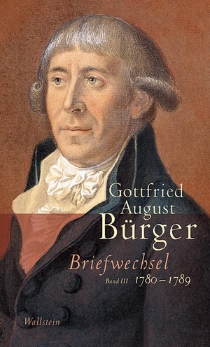 Bürger, Gottfried August. Briefwechsel - 1780-1789. Wallstein Verlag GmbH, 2021.