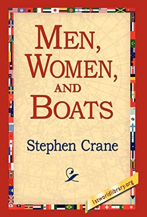 Crane, Stephen. Men, Women, and Boats. 1st World Library - Literary Society, 2006.