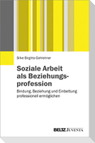 Soziale Arbeit als Beziehungsprofession