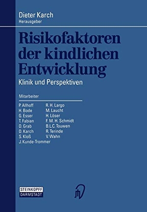 Karch, Dieter (Hrsg.). Risikofaktoren der kindlichen Entwicklung - Klinik und Perspektiven. Steinkopff, 1994.