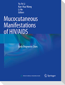 Mucocutaneous Manifestations of HIV/AIDS