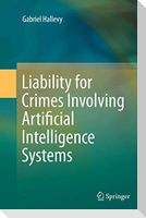 Liability for Crimes Involving Artificial Intelligence Systems