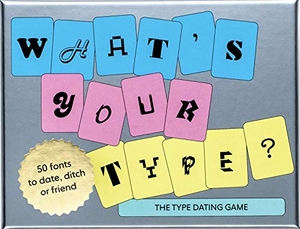 Hyndman, Sarah. What's Your Type - The Type Dating Game. Laurence King, 2019.
